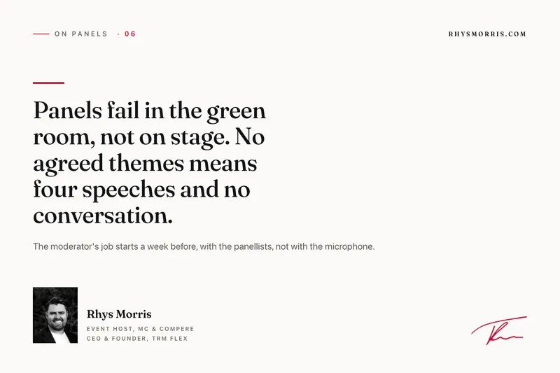 Panels fail in the green room, not on stage. No agreed themes means four speeches and no conversation.