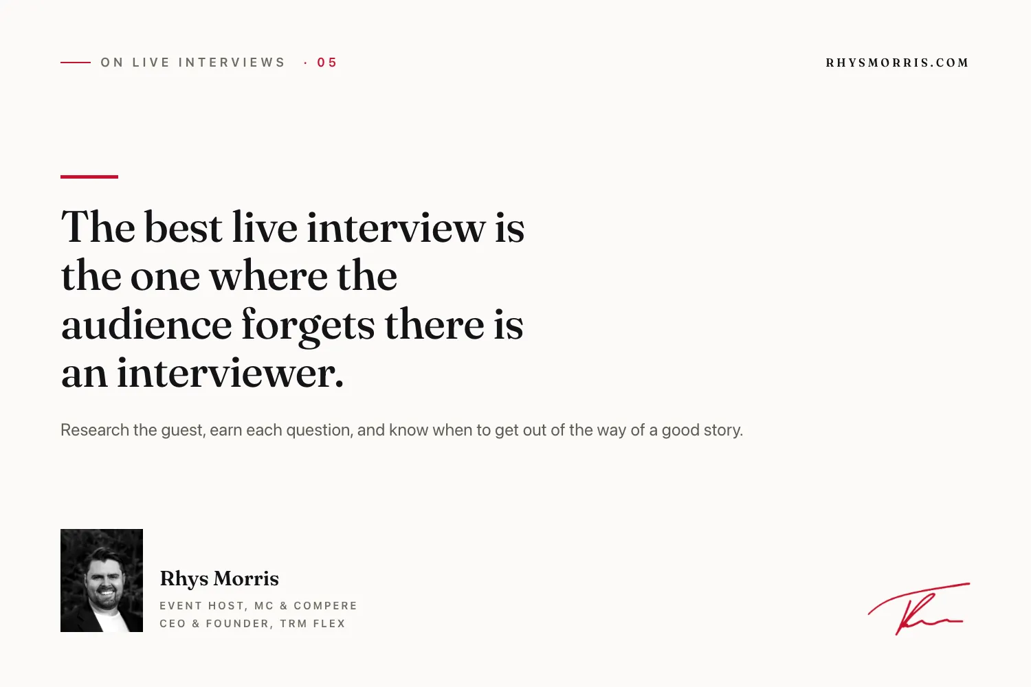 The best live interview is the one where the audience forgets there is an interviewer.